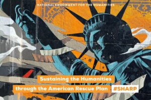 Sustaining the Humanities through the American Rescue Plan Grant